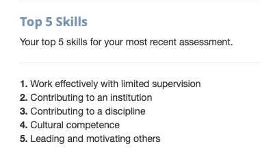 example of "Top 5 Skills" 1. work effectively with limited supervision 2. contributing to an institution 3. contributing to a discipline 4. Cultural competence 5. leading and motivating others 